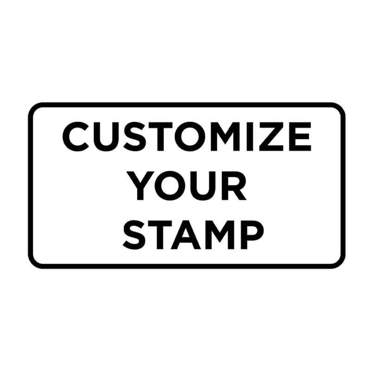 Black and white design reads, "Customize Your Stamp"