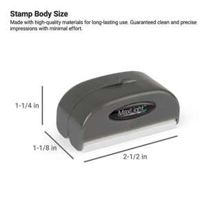 Close-up of MaxLight stamp showing body size dimensions: 1-1/4" x 1-1/8" x 2-1/2"