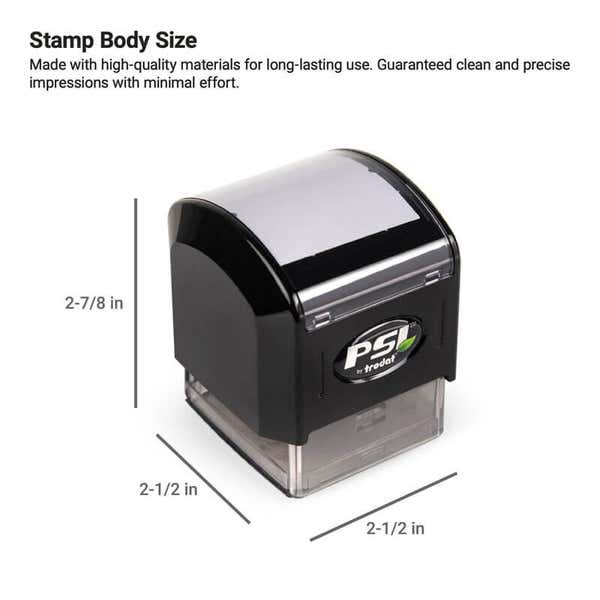 PSI by Trodat self-inking stamp showing a body size of 2-1/2" wide x 2-1/2" deep x 2-7/8" tall