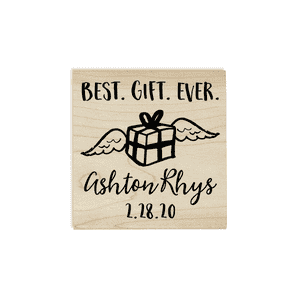 Custom Best Gift Ever Baby Announcement Craft Stamp Body and Design