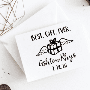 Custom Best Gift Ever Baby Announcement Craft Stamp Imprint Example