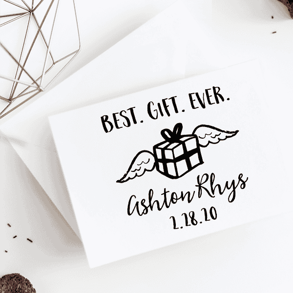 Custom Best Gift Ever Baby Announcement Craft Stamp Imprint Example