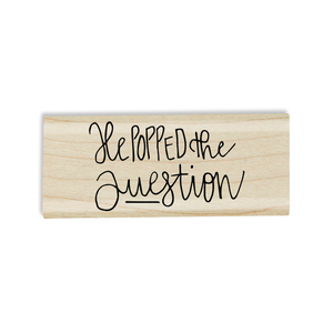 He Popped the Question Save the Date Stamp Design on Stamp Body
