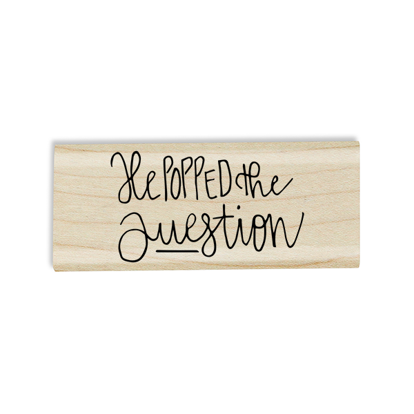 He Popped the Question Save the Date Stamp Design on Stamp Body