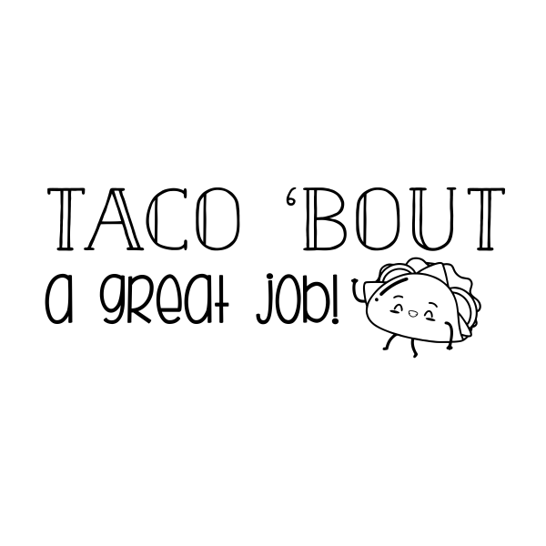 Taco 'Bout a Great Job Teacher Stamp