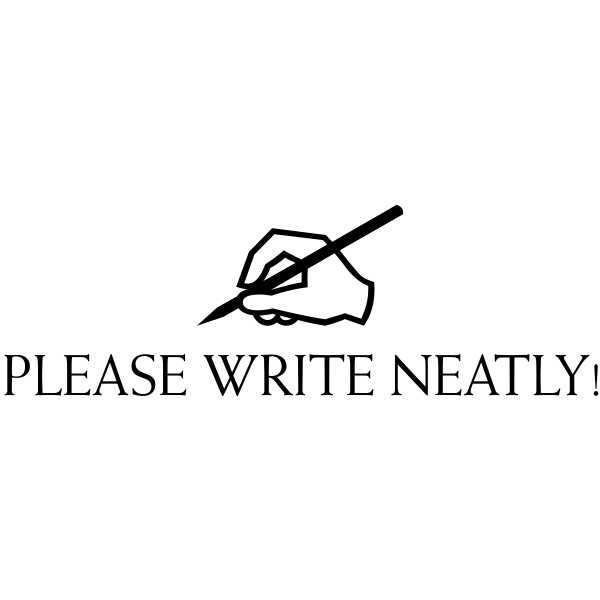 Please Write Neatly Hand and Pen Teacher Stamp