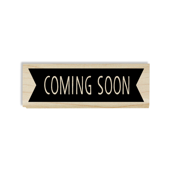 Coming Soon Banner Craft Stamp Body and Design