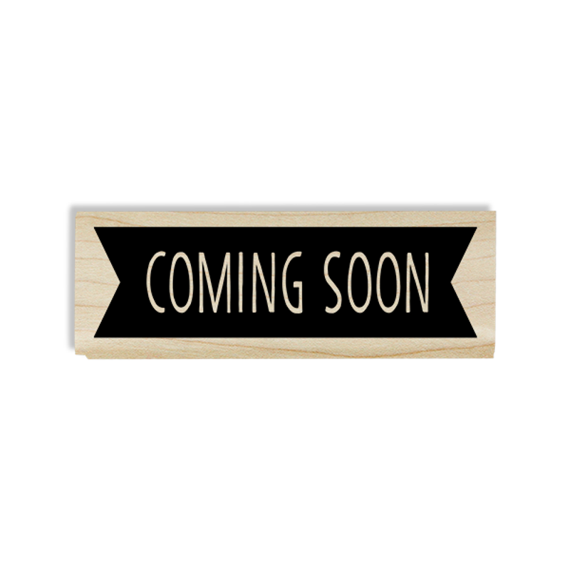 Coming Soon Banner Craft Stamp Body and Design