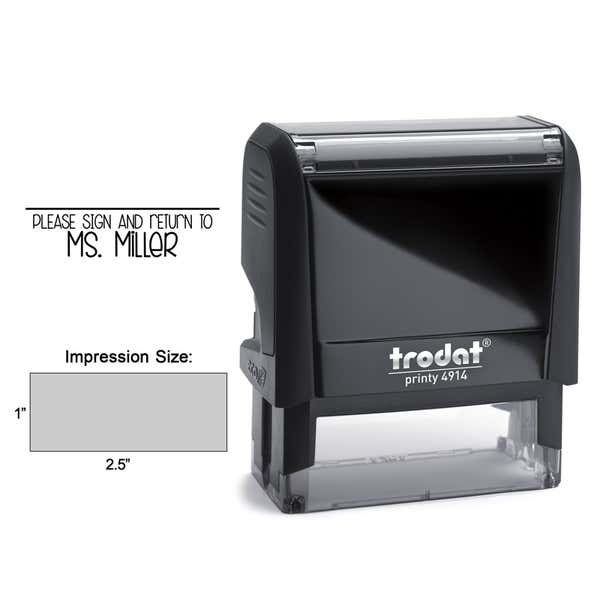 The Custom 'Please Sign and Return to' Teacher Stamp works with the Trodat Printy 4914 Self-Inking Stamp