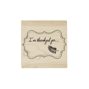 I'm thankful for... Craft Stamp Body and Design