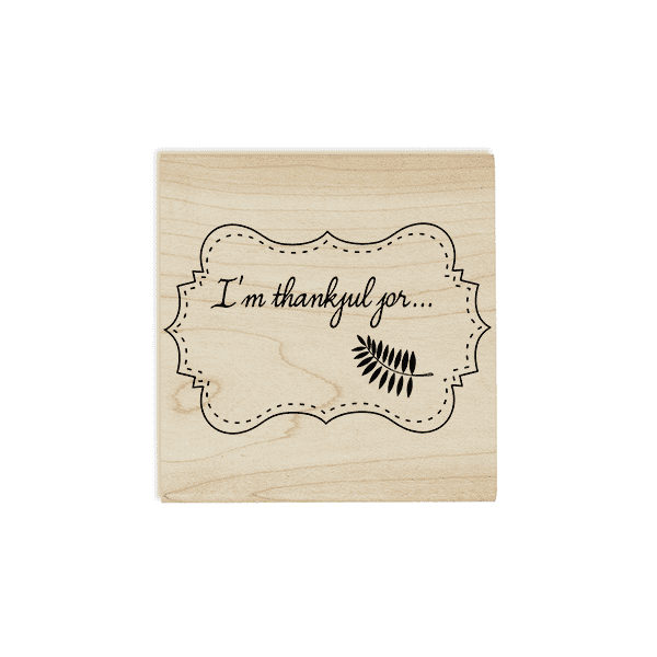I'm thankful for... Craft Stamp Body and Design