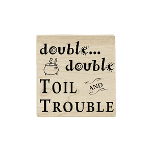 Double Double Toil & Trouble Craft Stamp Body and Design