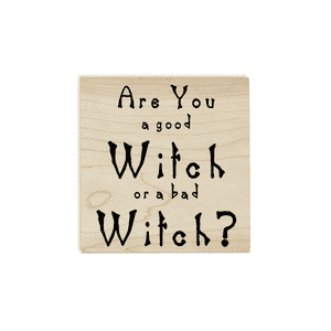 Are You a Good Witch or a bad Witch? Craft Stamp Body and Design