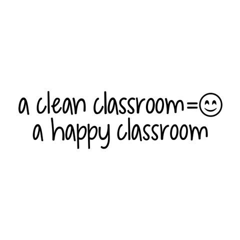 Clean Classroom = Happy Classroom Teacher Stamp