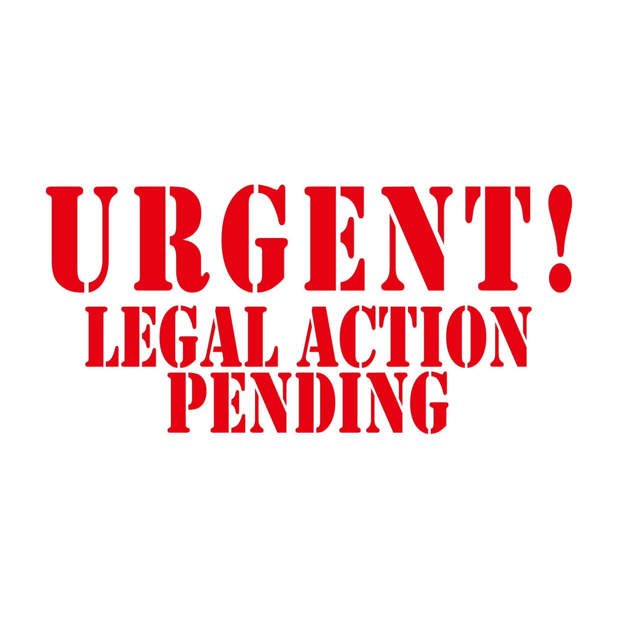URGENT! Legal Action Stamp in Red ink