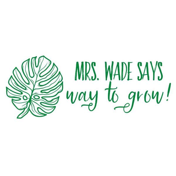 Monstera Leaf 'Way to Grow' Teacher Stamp