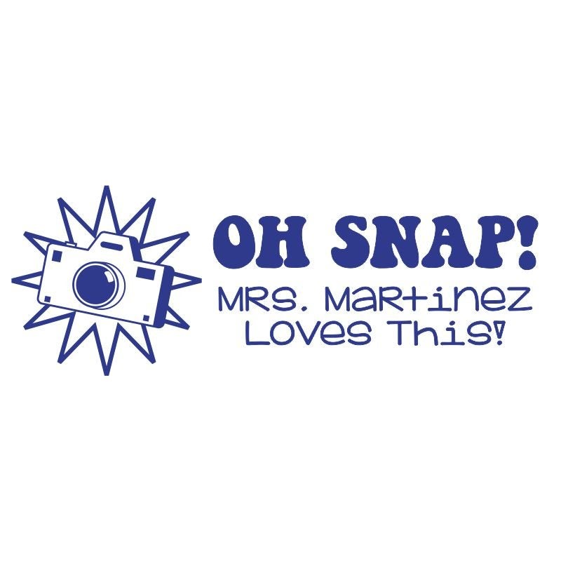 Oh Snap! Custom Teacher Stamp with Camera Icon